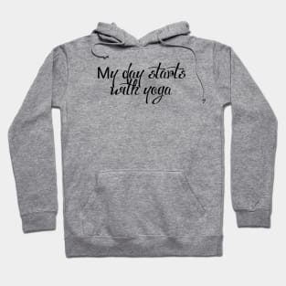 My Day Starts With Yoga Hoodie